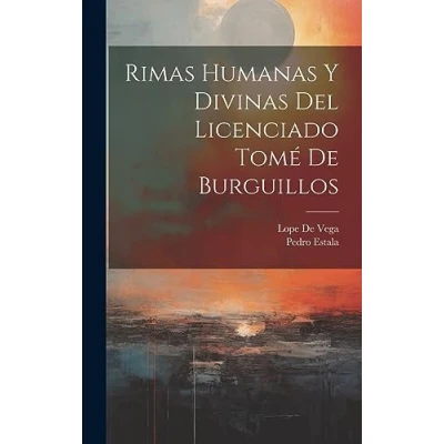 Afbeelding van Rimas Humanas Y Divinas Del Licenciado Tome De Burguillos