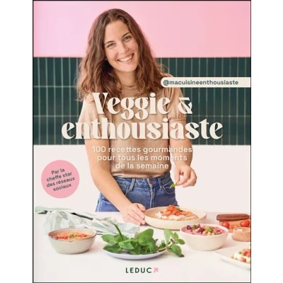 Image de Veggie &amp; enthousiaste : 100 recettes gourmandes pour tous les moments de la semaine