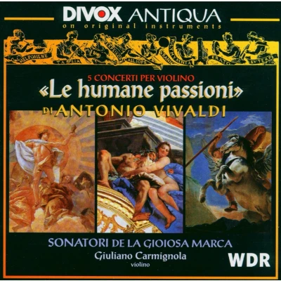 Afbeelding van Giuliano Carmignola, Sonatori De La Gioiosa Marca Vivaldi: Le Humane Passioni (CD)