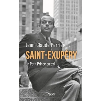 Afbeelding van SAINT EXUPERY UN PETIT PRINCE EN EXIL
