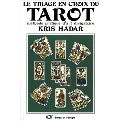 Image de Le tirage en croix du tarot Méthode pratique d&#039;art divinatoire