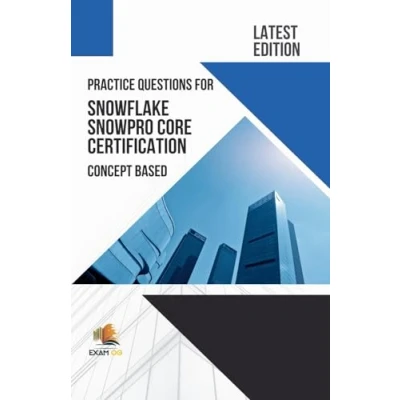 Afbeelding van Practice Questions for Snowflake Snowpro Core Certification Concept Based Latest Edition 2023