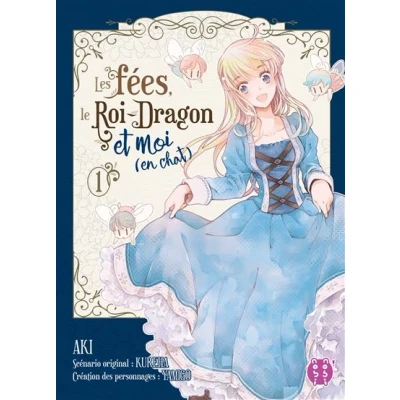 Image de Les fées, le Roi Dragon et moi (en chat) T01