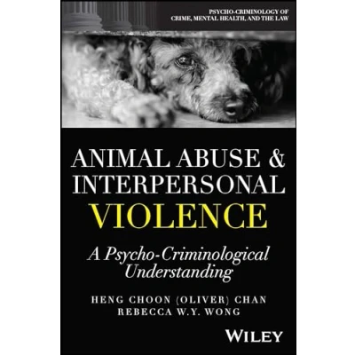 Afbeelding van Psycho Criminology of Crime, Mental Health, and the Law Animal Abuse Interpersonal Violence
