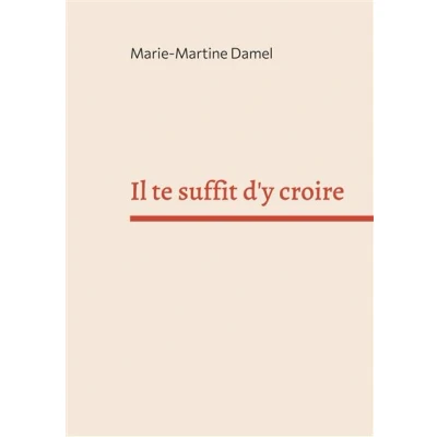 Image de Il te suffit d&#039;y croire