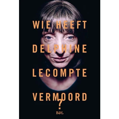 Image de Wie heeft Delphine Lecompte vermoord?