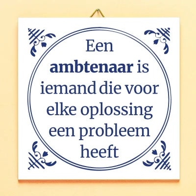 Afbeelding van Tegeltje Een Ambtenaar Is Iemand
