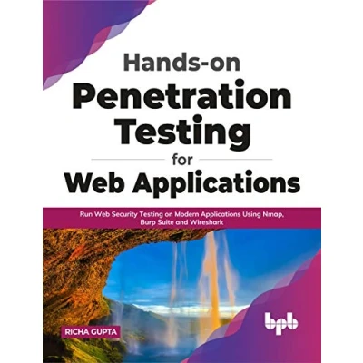 Afbeelding van Hands on Penetration Testing for Web Applications: Run Security Modern Applications Using Nmap, Burp Suite and Wireshark