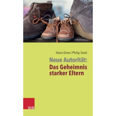 Afbeelding van Neue Autorität: Das Geheimnis starker Eltern