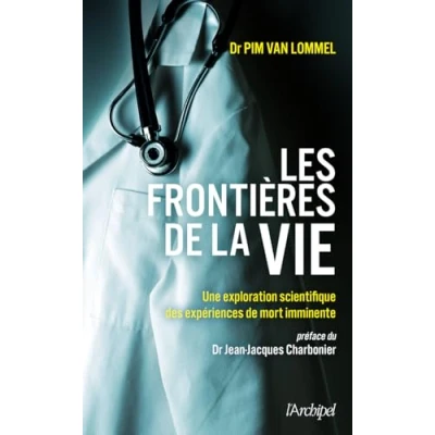 Afbeelding van Les frontières de la vie Une exploration scientifique des expériences mort imminente