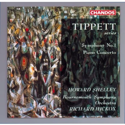 Afbeelding van Tippett: Symphony no 1, Piano Concerto / Shelley, Hickox