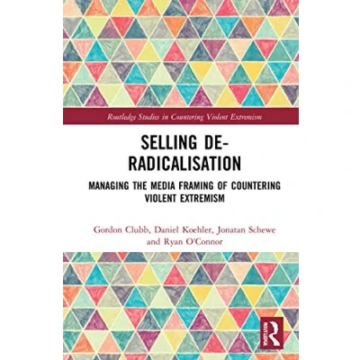 Afbeelding van Routledge Studies in Countering Violent Extremism Selling De Radicalisation