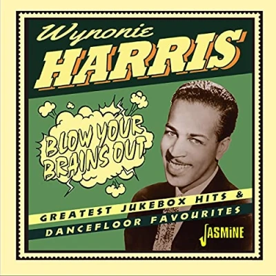 Afbeelding van Wynonie Harris Blow Your Brains Out. Greatest Jukebox Hits &amp; Danc (CD)
