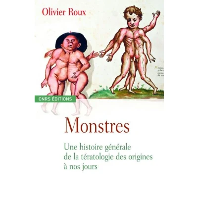 Image de Monstres Une histoire générale de la tératologie des origines à nos jours