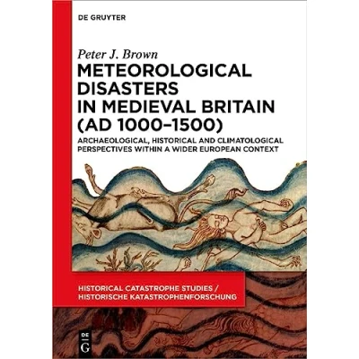 Afbeelding van Historical Catastrophe Studies / Historische Katastrophenforschung Meteorological Disasters in Medieval Britain (AD 1000‒1500)