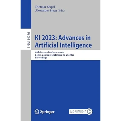 Afbeelding van KI 2023: Advances in Artificial Intelligence: 46th German Conference on Ai, Berlin, Germany, September 26 29, 2023, Proceedings