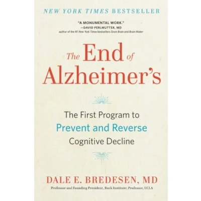 Afbeelding van The End of Alzheimer&#039;s First Program to Prevent and Reverse Cognitive Decline