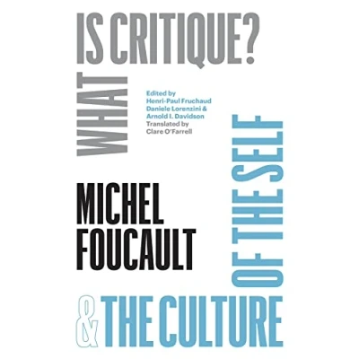 Afbeelding van the Chicago Foucault Project &quot;What Is Critique?&quot; and &quot;The Culture of Self&quot;