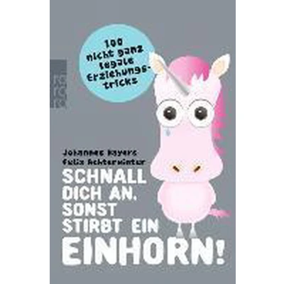 Afbeelding van Schnall dich an, sonst stirbt ein Einhorn!