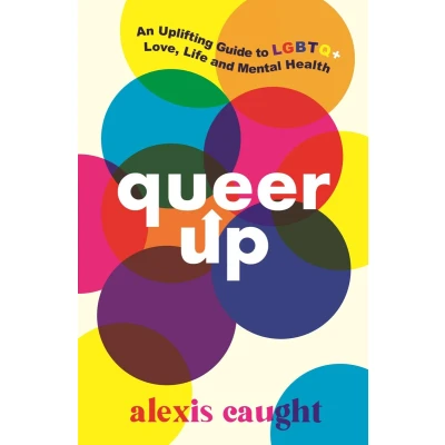 Afbeelding van Queer Up: An Uplifting Guide to LGBTQ+ Love, Life and Mental Health