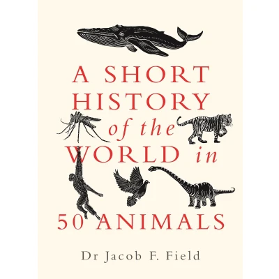 Afbeelding van A Short History of the World in 50 Animals