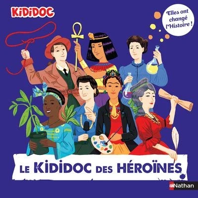 Image de Le Kididoc des héroïnes Elles ont changé l&#039;Histoire !