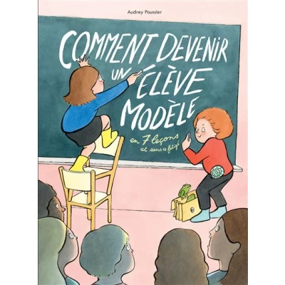 Image de Comment devenir un élève modèle en 7 leçons et sans se fatiguer
