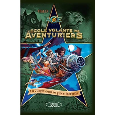 Afbeelding van L&#039;école volante des aventuriers Tome 2 la jungle dans glace éternelle