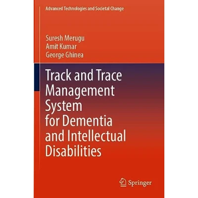 Afbeelding van Advanced Technologies and Societal Change Track Trace Management System for Dementia Intellectual Disabilities