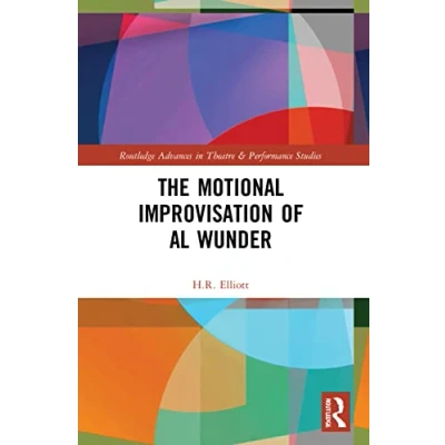 Afbeelding van Routledge Advances in Theatre &amp; Performance Studies The Motional Improvisation of Al Wunder