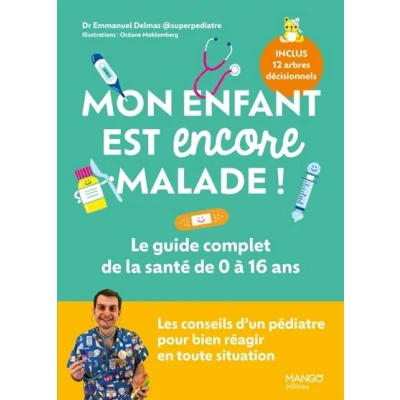 Image de Mon enfant est encore malade ! Le guide complet de la santé 0 à 16 ans