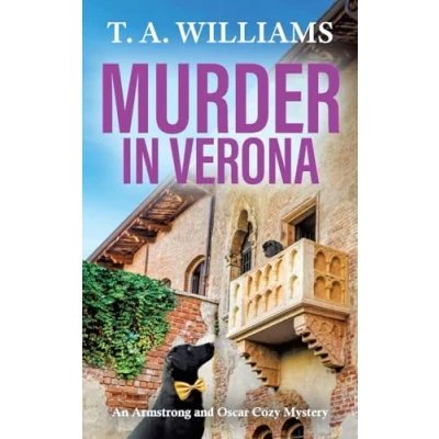 Afbeelding van An Armstrong and Oscar Cozy Mystery9 Murder in Verona