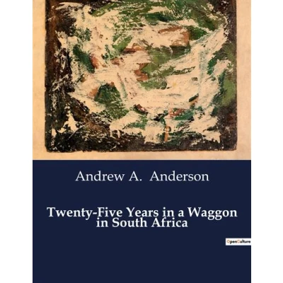 Image de Twenty Five Years in a Waggon South Africa