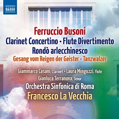 Afbeelding van Giammarco Casani, Laura Minguzzi, Francesco La Vecchia, Orchestra Sinfonica Di Roma Busoni: Clarinet Concerto / Flute Divertimento (CD)