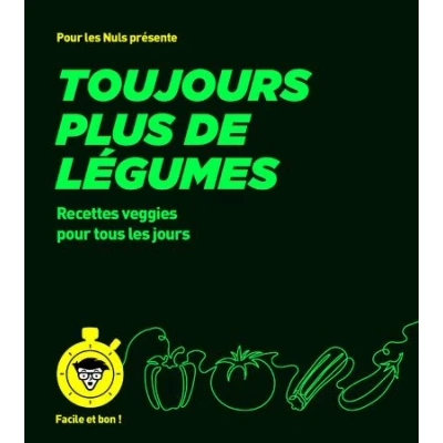 Image de Toujours plus de légumes pour les Nuls, Facile et bon