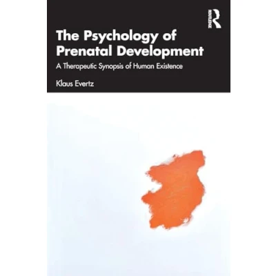 Afbeelding van The Psychology of Prenatal Development: A Therapeutic Synopsis Human Existence
