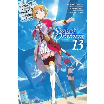 Afbeelding van Is Wrong Pick Girls DUNGEON Sword ORATORIA NOVEL SC It to Try Up in a Dungeon? On the Side: Oratoria, Vol. 13 (light novel)