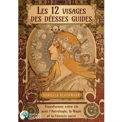 Image de Les 12 visages de la Déesse Transformez votre vie avec l&#039;Astrologie, Magie et le Féminin sacré