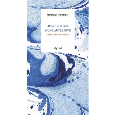 Image de Je vous écris d&#039;une autre rive Lettre à Hannah Arendt