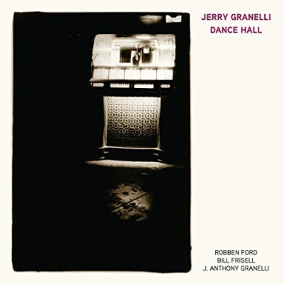 Afbeelding van Jerry Ft. Robben Ford &amp; Bill Frisell Granelli Dance Hall (LP)