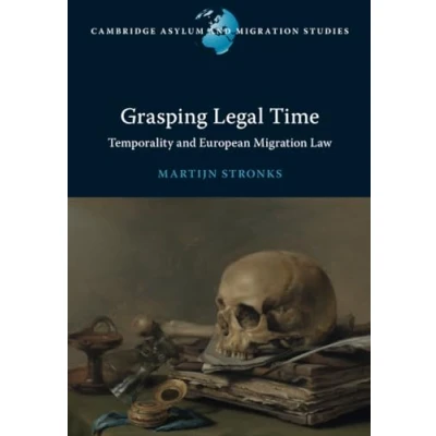 Afbeelding van Cambridge Asylum and Migration Studies Grasping Legal Time