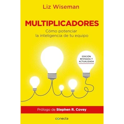 Afbeelding van Multiplicadores. Edición revisada y actualizada: Cómo potenciar la inteligencia de tu equipo / Multipliers How the Best Leaders Make Everyone Smarter