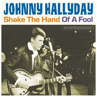 Afbeelding van Johnny Hallyday Shake The Hand Of A Fool