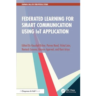 Afbeelding van Chapman &amp; Hall/CRC Cyber Physical Systems Federated Learning for Smart Communication using IoT Application