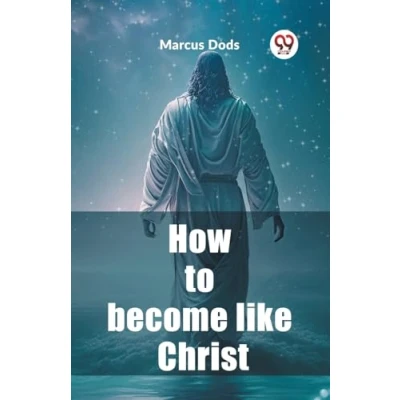 Afbeelding van How to Become Like Christ