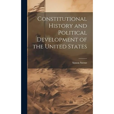 Afbeelding van Constitutional History and Political Development of the United States