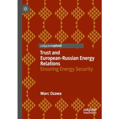 Afbeelding van Trust and European Russian Energy Relations