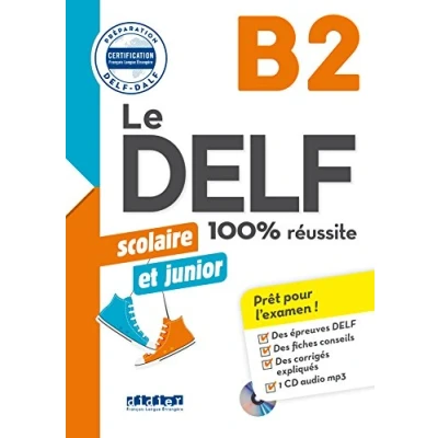 Afbeelding van LE DELF SCOLAIRE ET JUNIOR 100% REUSSITE B2