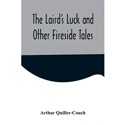 Afbeelding van The Laird&#039;s Luck and Other Fireside Tales