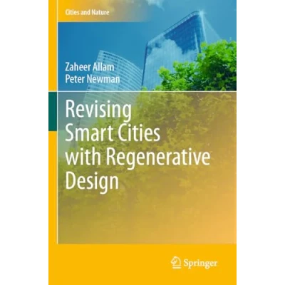 Afbeelding van Cities and Nature Revising Smart with Regenerative Design